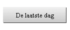 De laatste dag