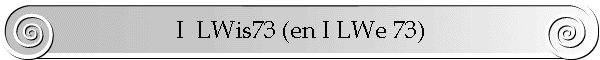 I  LWis73 (en I LWe 73)